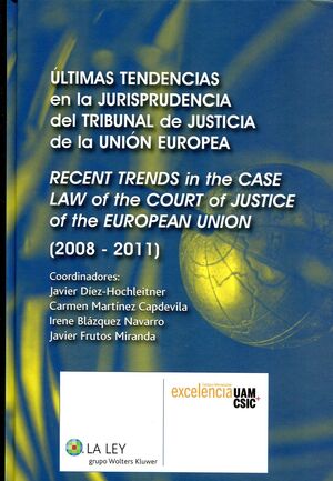 ÚLTIMAS TENDENCIAS EN LA JURISPRUDENCIA DE LA UNIÓN EUOPEA