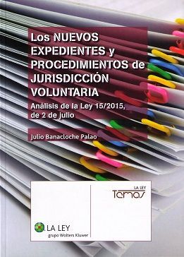 NUEVOS EXPEDIENTES Y PROCEDIMIENTOS DE JURISDICCIÓN VOLUNTARIA, LOS