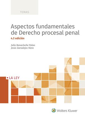 ASPECTOS FUNDAMENTALES DE DERECHO PROCESAL PENAL (CUARTA EDICIÓN)