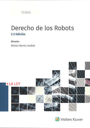 DERECHO DE LOS ROBOTS. 2ª ED.