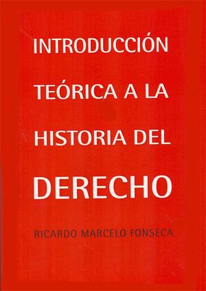 INTRODUCCIÓN TEÓRICA A LA HISTORIA DEL DERECHO