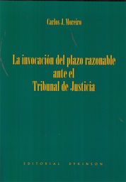 INVOCACIÓN DEL PLAZO RAZONABLE ANTE EL TRIBUNAL DE JUSTICIA