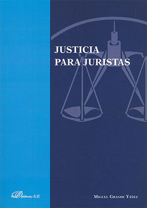 JUSTICIA PARA JURISTAS - 1.ª ED. 2013