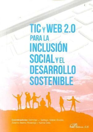 TIC Y WEB 2.0  PARA LA INCLUSIÓN SOCIAL Y  EL DESARROLLO SOSTENIBLE - 1.ª ED. 2015