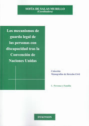 MECANISMOS DE GUARDA LEGAL DE LAS PERSONAS CON DISCAPACIDAD TRAS LA CONVENCIÓN DE NACIONES UNIDAS, LOS - 1.ª ED. 2013