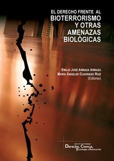 DERECHO FRENTE AL BIOTERRORISMO Y OTRAS AMENAZAS BIOLÓGICAS, EL