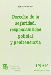 DERECHO DE LA SEGURIDAD, RESPONSABILIDAD POLICIAL Y PENITENCIARIA