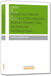 BIENES CULTURALES Y CONFLICTOS ARMADOS: NUEVAS PERSPECTIVAS DE DERECHO INTERNACI