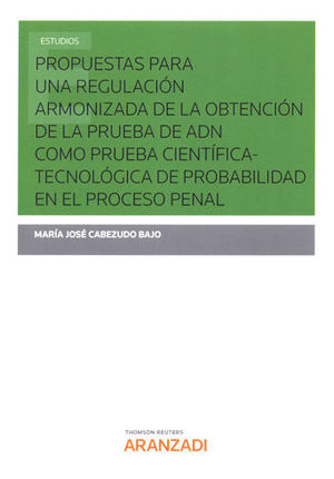 PROPUESTAS PARA UNA REGULACIÓN ARMONIZADA DE LA OBTENCIÓN DE LA PRUEBA DE ADN