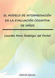 MODELO DE INTERMEDIACIÓN EN LA EVALUACIÓN COGNITIVA DE NIÑOS, EL - 1.ª ED. 2014