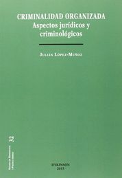 CRIMINALIDAD ORGANIZADA. ASPECTOS JURÍDICOS Y CRIMINOLÓGICOS