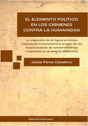 ELEMENTO POLÍTICO EN LOS CRÍMENES CONTRA LA HUMANIDAD, EL - 1.ª ED. 2015