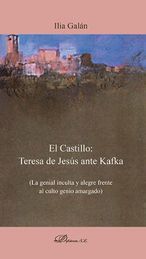 CASTILLO: TERESA DE JESÚS ANTE KAFKA, EL