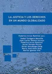 JUSTICIA Y LOS DERECHOS EN UN MUNDO GLOBALIZADO, LA - 1.ª ED. 2016