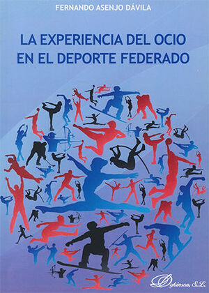 EXPERIENCIA DEL OCIO EN EL DEPORTE FEDERADO, LA - 1.ª ED. 2015