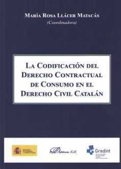 CODIFICACIÓN DEL DERECHO CONTRACTUAL EN EL DERECHO CIVIL CATALÁN, LA - 1.ª ED. 2015