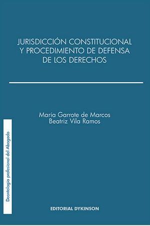 JURISDICCIÓN CONSTITUCIONAL Y EL PROCEDIMIENTO DE DEFENSA DE LOS DERECHOS - 1.ª ED. 2015