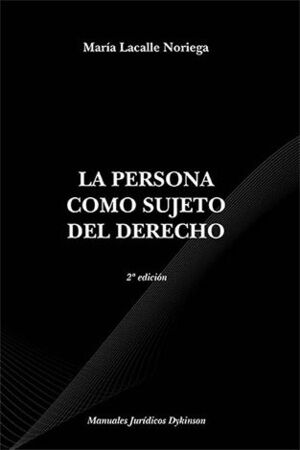 PERSONA COMO SUJETO DEL DERECHO, LA - 2.ª ED. 2016