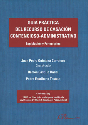 GUÍA PRÁCTICA DEL RECURSO DE CASACIÓN CONTENCIOSO-ADMINISTRATIVO - 1.ª ED. 2016