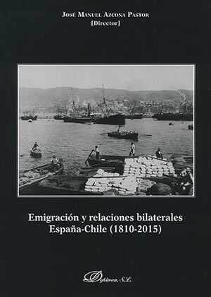 EMIGRACIÓN Y RELACIONES BILATERALES ESPAÑA - CHILE (1810 - 2015)