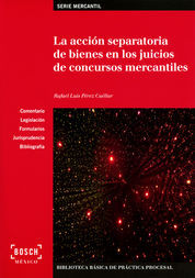 ACCIÓN SEPARATORIA DE BIENES EN LOS JUICIOS DE CONCURSOS MERCANTILES, LA