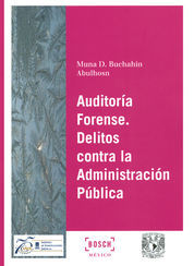 AUDITORÍA FORENSE. DELITOS CONTRA LA ADMINISTRACIÓN PÚBLICA