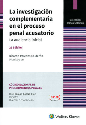 INVESTIGACIÓN COMPLEMENTARIA EN EL PROCESO PENAL ACUSATORIO, LA. SEGUNDA ED.