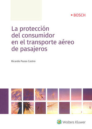 PROTECCIÓN DEL CONSUMIDOR EN EL TRANSPORTE AÉREO DE PASAJEROS, LA