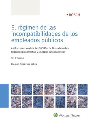 RÉGIMEN DE LAS INCOMPATIBILIDADES DE LOS EMPLEADOS PÚBLICOS, EL (3.ª EDICIÓN)