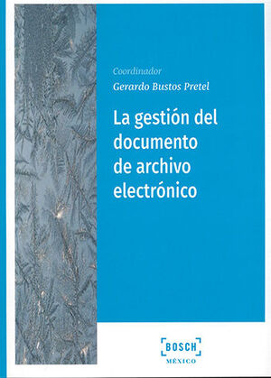 GESTIÓN DEL DOCUMENTO DE ARCHIVO ELECTRÓNICO, LA