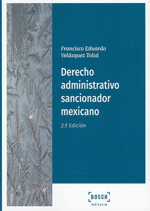 DERECHO ADMINISTRATIVO SANCIONADOR MEXICANO - 2.ª ED. 2021