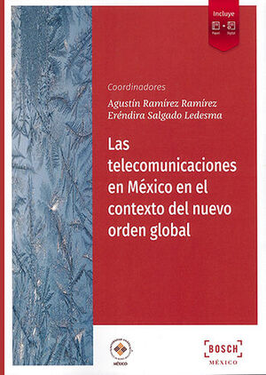 TELECOMUNICACIONES EN MÉXICO EN EL CONTEXTO DEL NUEVO ORDEN GLOBAL, LAS - 1.ª ED. 2022