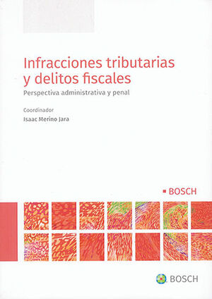 INFRACCIONES TRIBUTARIAS Y DELITOS FISCALES - 1.ª ED. 2022
