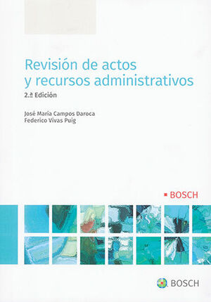 REVISIÓN DE ACTOS Y RECURSOS ADMINISTRATIVOS - 2.ª ED. 2022