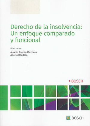 DERECHO DE LA INSOLVENCIA: UN ENFOQUE COMPARADO Y FUNCIONAL