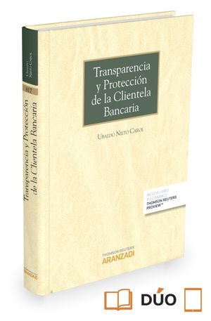 TRANSPARENCIA Y PROTECCIÓN DE LA CLIENTELA BANCARIA (PAPEL + E-BOOK)