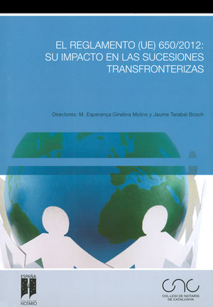 REGLAMENTO (UE) 650/2012: SU IMPACTO EN LAS SUCESIONES TRANSFRONTERIZAS, EL