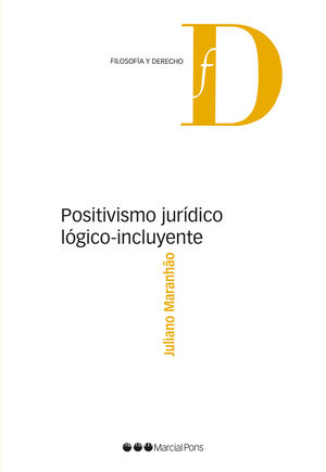 POSITIVISMO JURÍDICO LÓGICO-INCLUYENTE - 1.ª ED. 2017