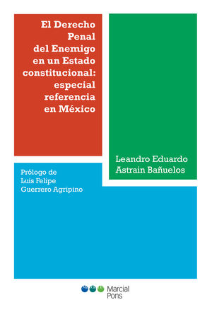 DERECHO PENAL DEL ENEMIGO EN UN ESTADO CONSTITUCIONAL: ESPECIAL REFERENCIA EN MÉXICO, EL