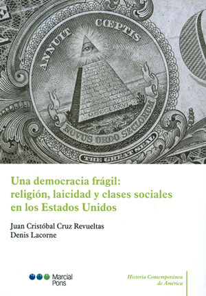 UNA DEMOCRACIA FRÁGIL: RELIGIÓN, LAICIDAD Y CLASES SOCIALES EN LOS ESTADOS UNIDO