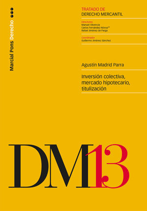 TRATADO DE DERECHO MERCANTIL T.13: INVERSIÓN COLECTIVA, MERCADO HIPOTECARIO, TITULIZACIÓN