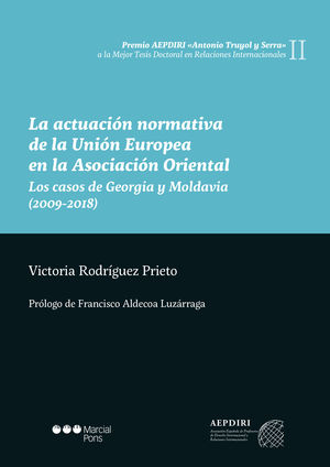 ACTUACIÓN NORMATIVA DE LA UNIÓN EUROPEA EN LA ASOCIACIÓN ORIENTAL, LA