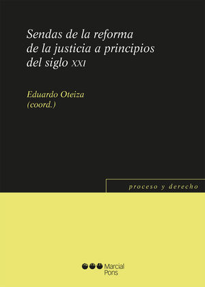 SENDAS DE LA REFORMA DE LA JUSTICIA A PRINCIPIOS DEL SIGLO XXI