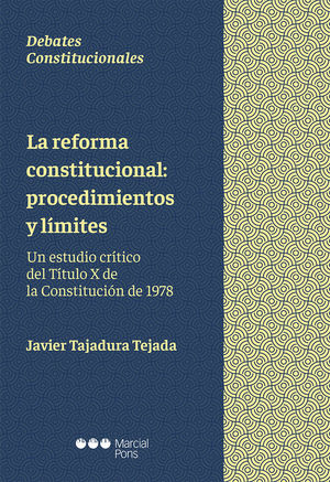 REFORMA CONSTITUCIONAL: PROCEDIMIENTOS Y LÍMITES, LA