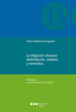 LITIGACIÓN ABUSIVA: DELIMITACIÓN, ANÁLISIS Y REMEDIOS, LA