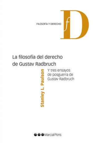 FILOSOFÍA DEL DERECHO DE GUSTAV RADBRUCH, LA - 1.ª ED. 2019