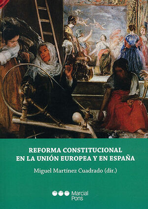 REFORMA CONSTITUCIONAL EN LA UNIÓN EUROPEA Y EN ESPAÑA - 1.ª ED. 2019