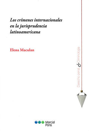 CRIMENES INTERNACIONALES EN LA JURISPRUDENCIA LATINOAMERICANA, LOS