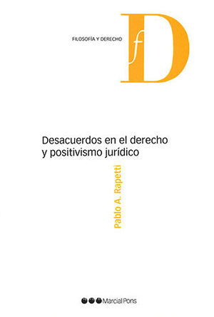 DESACUERDOS EN EL DERECHO Y POSITIVISMO JURÍDICO