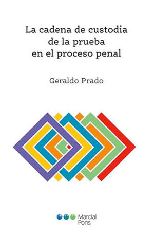 CADENA DE CUSTODIA DE LA PRUEBA EN EL PROCESO PENAL, LA